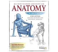 How to Draw and Paint Anatomy: Creating Lifelike Humans and Realistic Animals
