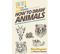 How To Draw Animals: Your Step-By-Step Guide To Drawing Animals
