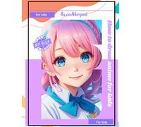 How To Draw Anime for Kids Basics and Beyond: A Comprehensive Step-By-Step Guide to Mastering Anime: ( Heads, Faces, Bodies, Pose, eyes ) (How To Draw Anime - Manga) Drawing for Kids and Teens