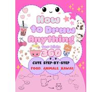 how to draw anything: 360 Draw: Master Step-by-Step Techniques to Draw Anything from Every Angle