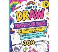How to Draw Book for Kids: Easy Step-by-Step & Grid Drawing: 300 Fun Drawings for Creative Kids | The Ultimate Beginner's Guide with Plenty of Practice & Coloring Space