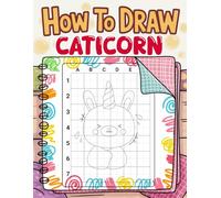 How to Draw Caticorn: A Magical Mix of Cat & Unicorn | Designed for Kids Who Enjoy Fantasy and Cute Creatures