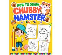 How to Draw Chubby Hamster: 30 Fun and Easy Hamster Drawings with the Grid Method | A Cute Art Activity for Kids Ages 4-10