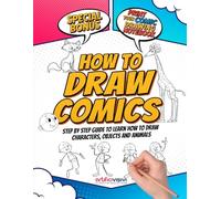 How To Draw Comics: 2 Books in 1 - A Simple Guide to Learn How to Draw Characters, Objects and Animals for Kids and Teens