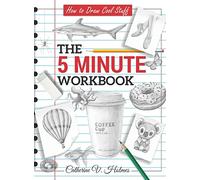How to Draw Cool Stuff: The 5 Minute Workbook