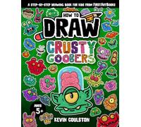 How to Draw: Crusty Goobers: A Step-by-Step Drawing Book for Kids from FirstArtBooks