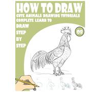 How to Draw Cute Animals Drawing Tutorials Complete Learn to draw step by step 08: - 207 fun Pages for learning and creativity