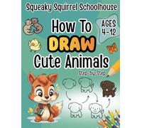 How to Draw Cute Animals for Kids Ages 4-12: Easy Step-by-Step Kawaii Animal Drawing Book for Beginners: | Fun & Simple Drawing Workbook with Practice Pages