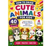 How to Draw Cute Animals for Kids: Learn to Draw in 4 Easy Steps with Fun Practice Pages