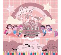 How to Draw Cute Thing: Fun & Easy Drawing Book for Kids, Learn to Draw, Thicken & Color Adorable Characters