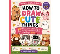 How to Draw Cute Things: 20 Viral Kawaii Characters: Easy Step-by-Step Drawing Book for Kids Ages 8-12