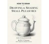 HOW TO DRAW - Drawing & Shading Small Pleasures: Basic Study for Beginners