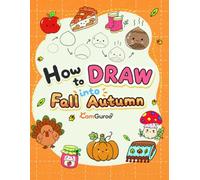 How to Draw Fall into Autumn: 101 Cute Step-by-Step Drawing Lessons for Kids | Easy Autumn Things to Draw for Children and Beginners