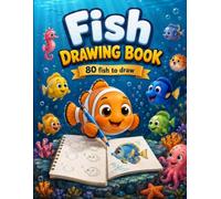 How to Draw Fish for Kids: A Fun Step-by-Step Drawing Book for Ages 4-8 | Learn to Draw Cute Fish with Easy Instructions