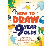 How to Draw for 9 Year Olds: Learn to Draw Cute Animals, Monsters, Gifts and Other Cool Things | Book for Kids Age 9: 4