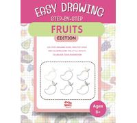 How to Draw Fruits for Kids: 6-Step Easy Drawing Guide with Fun Practice & Coloring Pages (Learn to Sketch, Trace, and Color with Simple Step-by-Step Techniques)