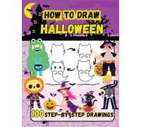 How to Draw Halloween: 100 Spooky and Fun Step-by-Step Easy Drawings for Kids