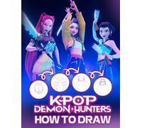 How To Draw K-pop De-mons Hunters: Learn to Draw Easy Step-by-Step for All Ages