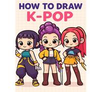How to Draw K-POP: Step-by-Step Chibi Character Drawings