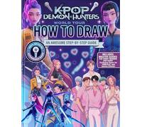 How to Draw KPop Demon Hunters A Step-by-Step Anime & Manga Art Book | Learn to Draw Dynamic Poses, Stage Fashion, Fantasy Weapons, and Idol Character Design for Beginners