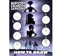 How To Draw KPOP DEMON HUNTERS: Step-by-Step Guide to Drawing K-pop Inspired Demon Hunters with Epic Costumes and Action Poses for Creative Kids