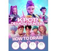 How To Draw KPOP DEMON HUNTERS: Step-by-Step Guide to Drawing K-pop Inspired Demon Hunters with Epic Costumes and Action Poses for Creative Kids