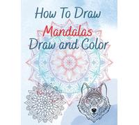 How to Draw Mandalas: Drawing and Coloring Animals and Patterns Transparent Images For Adults