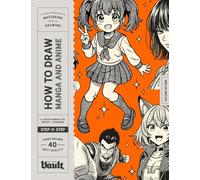 How to Draw Manga and Anime for Beginners: Step-by-Step Lessons for Drawing Faces, Figures, Poses and Anime Characters