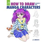 How to Draw Manga Characters: A Beginner's Guide