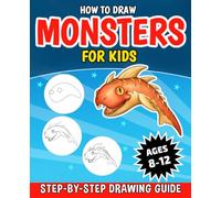 How to Draw Monsters for Kids Ages 8-12: A Step-by-Step Drawing Guide Pages with Fun and Easy Cartoon Monsters for Beginners, Kids, and Young Artists (Includes Colouring Pages)