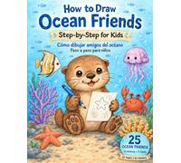 How to Draw Ocean Friends: An 82-Page Bilingual Step-by-Step Drawing Activity Book with Tracing Practice and Fun Facts for Kids Ages 5-12: An 82-Page ... Practice and Fun Facts for Kids Ages 5-12