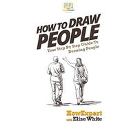 Howexpert Elise White How To Draw People (Copertina rigida)