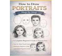 How to Draw Realistic Faces for Beginners: Step-by-Step Face Drawing Sketchbook & Workbook with Practice Pages for Eyes, Nose, Mouth, Ears & Hair - Master Proportions, Shading & Expression