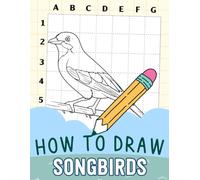 How To Draw Songbird: Step by Step Coloring pages featuring Simple Drawing Illustrations for Kids and Children Relaxation and Fun