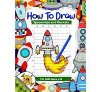 How To Draw Spaceships and Rockets For Kids Ages 4-8, Step-By-Step Grid Copy Art Books For Children