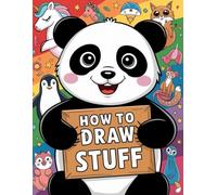 How to draw stuff: Step by Step Guide How to Draw Cute stuff, animals, vegetables, fruits and many more for kids!