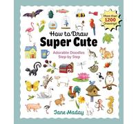 Jane Maday How to Draw Super Cute (Tascabile)