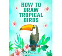 How to draw Tropical Birds: Easy Drawing Steps