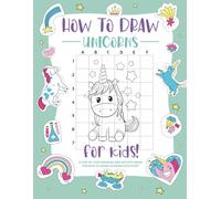 How to Draw Unicorns: Activity Book for Kids 5-10 Years - 86 Step-by-Step Pages