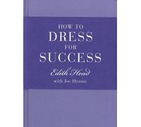 How to Dress for Success by Head Edith (2013)