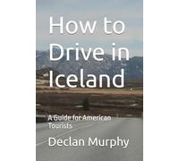 How to Drive in Iceland: A Guide for American Tourists
