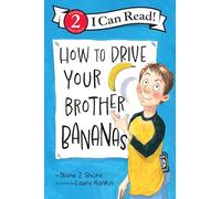 How to Drive Your Brother Bananas: A Level 2 I Can Read Story About Silly Sibling Pranks for Kids (Ages 4-8)