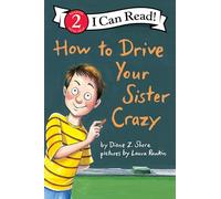 How to Drive Your Sister Crazy: An Engaging Sibling Rivalry Story for Children (Ages 4-8)