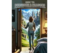 How to Dungeons & Dragons: A Beginner's Guide to Dungeons & Dragons 5e, for Players
