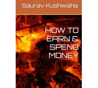 HOW TO EARN & SPEND MONEY