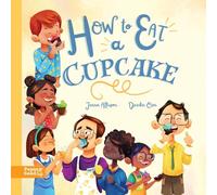 How to Eat a Cupcake: A Children's Book about Inclusion, Acceptance, and Kindness
