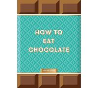 How to Eat Chocolat