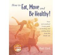 How to Eat, Move and Be Healthy!
