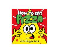 How to eat pizza. Ediz. illustrata