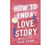 Yulin Kuang – How to End a Love Story – Romanzo – Tascabile